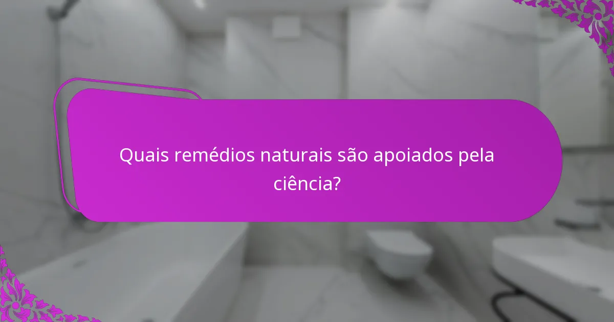 Quais remédios naturais são apoiados pela ciência?